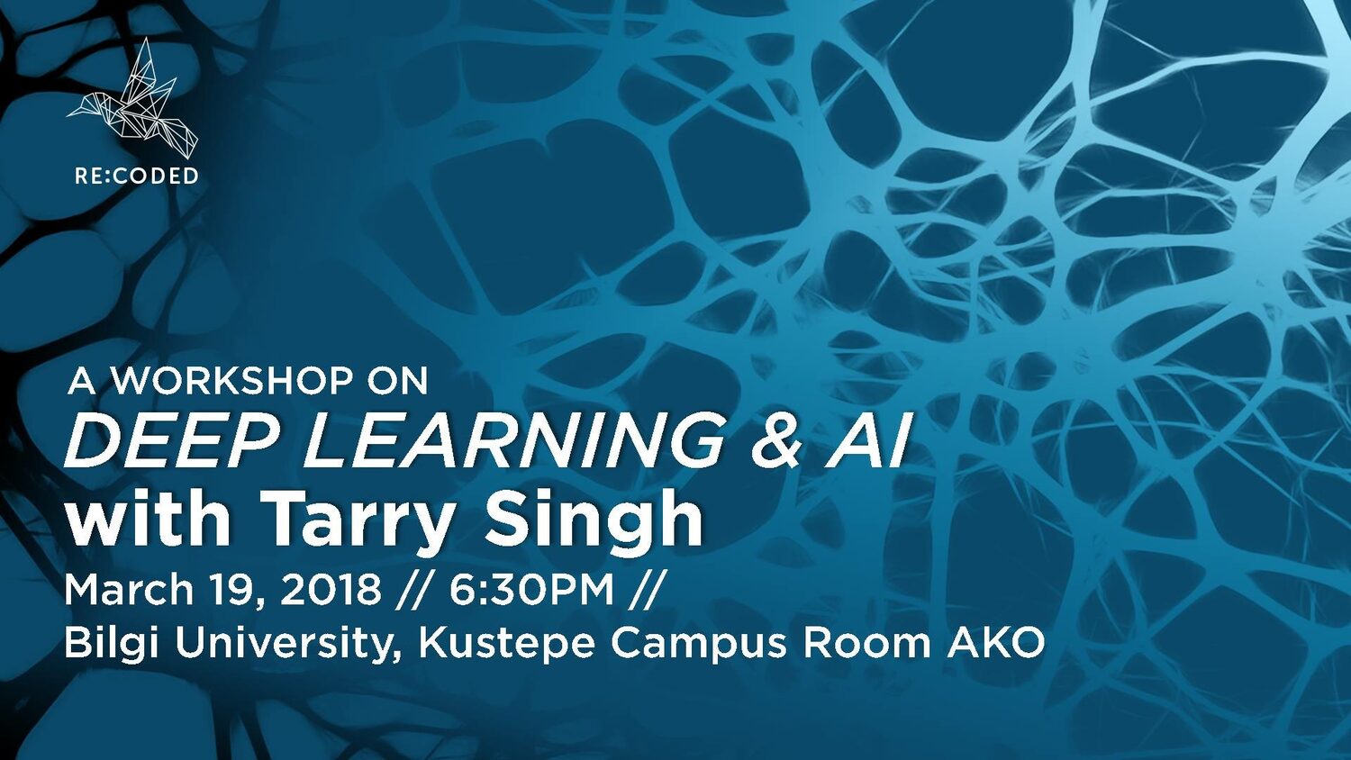 Re:coded's poster for the Istanbul workshop: Deep Learning and AI, 19 March 2018, Bilgi University, Kuştepe campus, room AKO